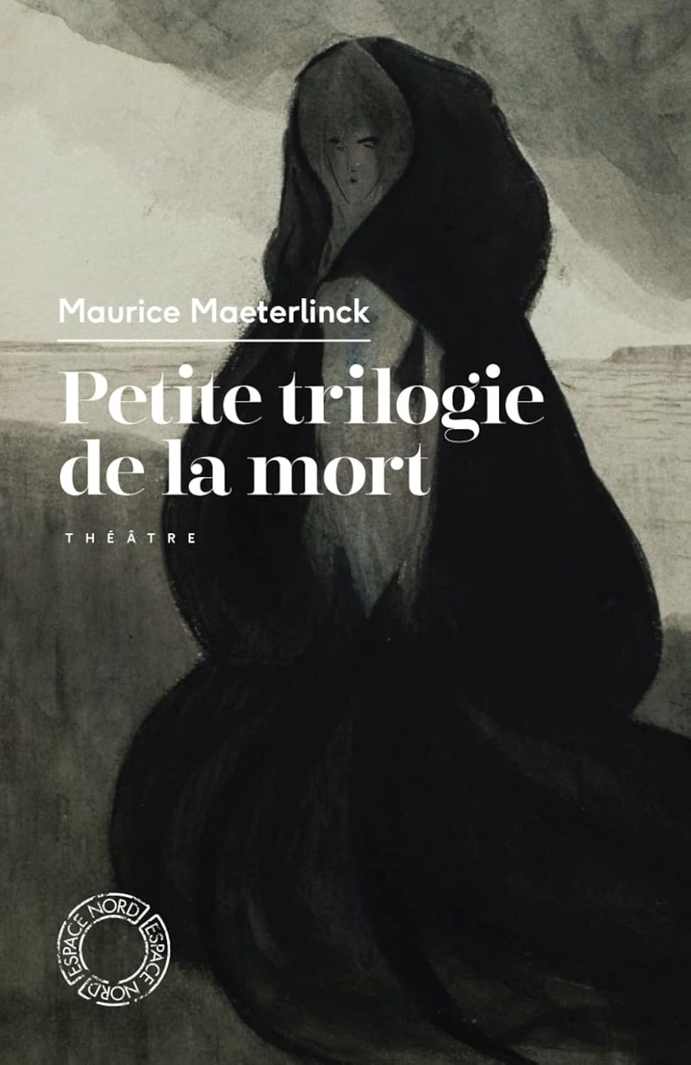 Petite trilogie de la mort: L'Intruse, Les Aveugles, Les Sept Princesses