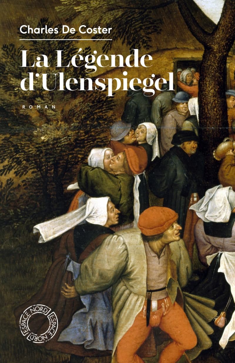 La Légende d'Ulenspiegel au pays de Flandre et ailleurs