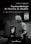 Psychopathologie de l'homme en situation: Le corps du détenu dans l'univers carcéral