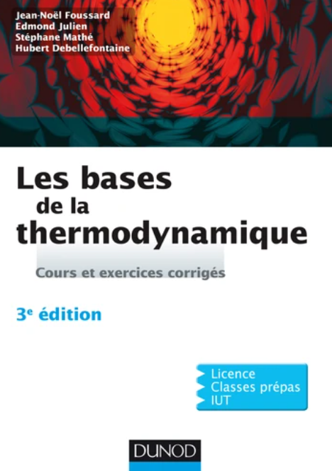 Les bases de la thermodynamique. Cours et exercices corrigés 3e édition