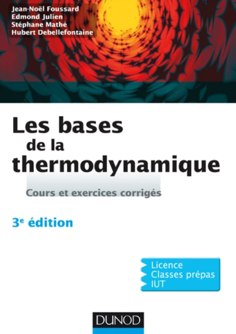 Les bases de la thermodynamique - 3e éd. - Cours et exercices corrigés