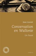 Conversation en Wallonie. Un Faust